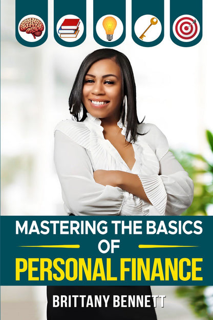 Mastering The Basics of Personal Finance: The Ultimate Beginners Guide