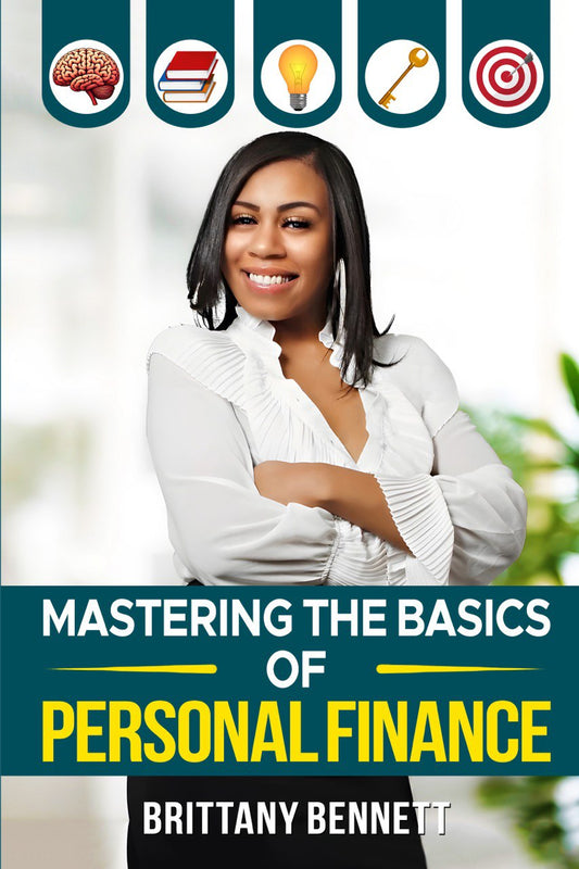 Mastering The Basics of Personal Finance: The Ultimate Beginners Guide