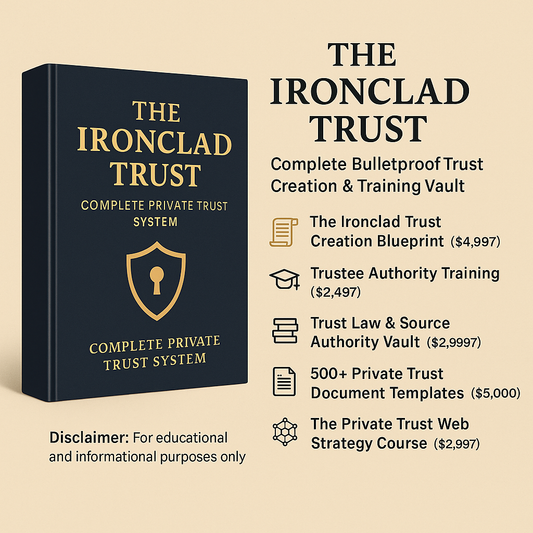 The Ironclad Trust: Complete Bulletproof Trust Creation & Training Vault