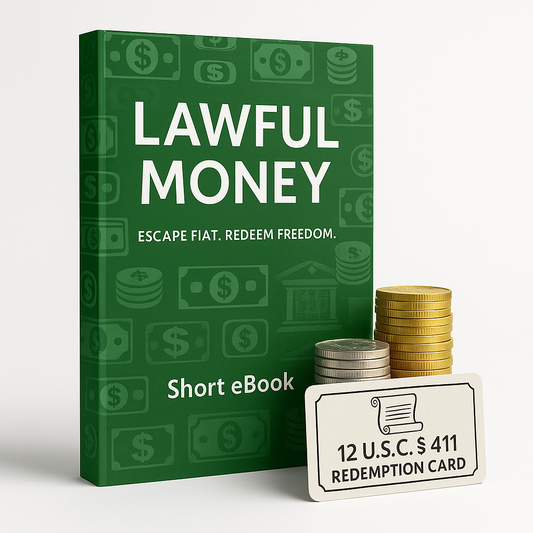 The Lawful Money Cheat-Sheet: Your Roadmap from Fiat to Freedom